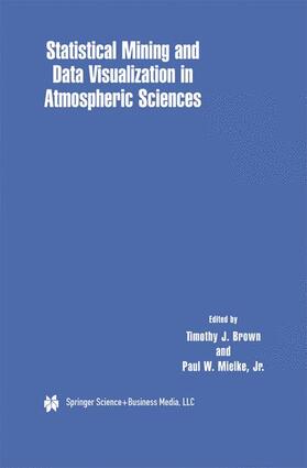 Mielke Jr. / Brown |  Statistical Mining and Data Visualization in Atmospheric Sciences | Buch |  Sack Fachmedien