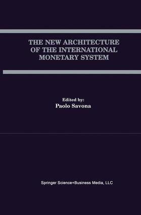 Savona | The New Architecture of the International Monetary System | Buch | 978-0-7923-7854-9 | sack.de