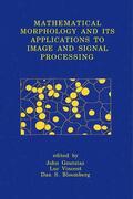 Goutsias / Bloomberg / Vincent |  Mathematical Morphology and Its Applications to Image and Signal Processing | Buch |  Sack Fachmedien
