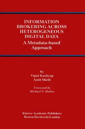 Sheth / Kashyap |  Information Brokering Across Heterogeneous Digital Data | Buch |  Sack Fachmedien