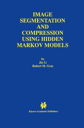 Gray | Image Segmentation and Compression Using Hidden Markov Models | Buch | 978-0-7923-7899-0 | sack.de