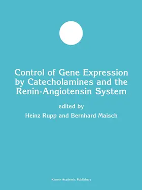 Maisch / Rupp |  Control of Gene Expression by Catecholamines and the Renin-Angiotensin System | Buch |  Sack Fachmedien