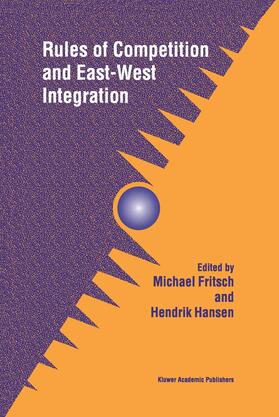 Hansen / Fritsch | Rules of Competition and East-West Integration | Buch | 978-0-7923-8040-5 | sack.de