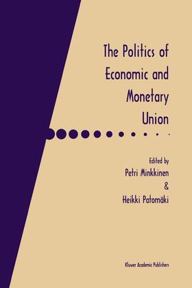 Patomäki / Minkkinen | The Politics of Economic and Monetary Union | Buch | 978-0-7923-8041-2 | sack.de