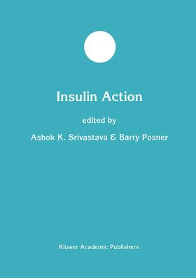 Posner / Srivastava | Insulin Action | Buch | 978-0-7923-8113-6 | sack.de