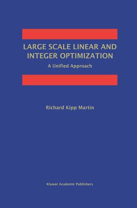 Martin | Large Scale Linear and Integer Optimization: A Unified Approach | Buch | 978-0-7923-8202-7 | sack.de