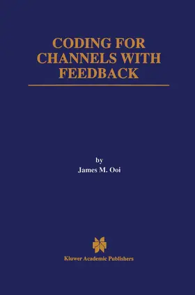 Ooi |  Coding for Channels with Feedback | Buch |  Sack Fachmedien
