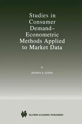 Dubin |  Studies in Consumer Demand - Econometric Methods Applied to Market Data | Buch |  Sack Fachmedien