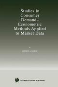 Dubin |  Studies in Consumer Demand ¿ Econometric Methods Applied to Market Data | Buch |  Sack Fachmedien