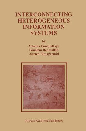 Bouguettaya / Benatallah / Elmagarmid | Interconnecting Heterogeneous Information Systems | Buch | 978-0-7923-8216-4 | sack.de