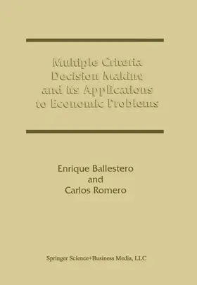 Romero / Ballestero |  Multiple Criteria Decision Making and its Applications to Economic Problems | Buch |  Sack Fachmedien