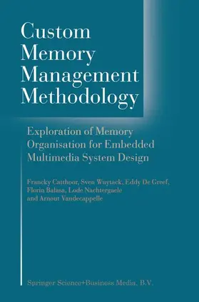 Catthoor / Wuytack / Vandecappelle |  Custom Memory Management Methodology | Buch |  Sack Fachmedien