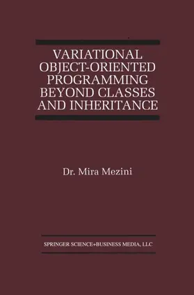 Mezini |  Variational Object-Oriented Programming Beyond Classes and Inheritance | Buch |  Sack Fachmedien