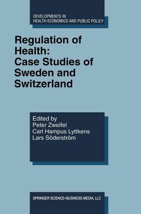 Zweifel / Lyttkens / Söderström |  Regulation of Health: Case Studies of Sweden and Switzerland | Buch |  Sack Fachmedien