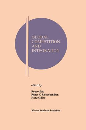 Sato / Ramachandran / Mino | Global Competition and Integration | Buch | 978-0-7923-8363-5 | sack.de