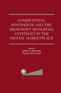Lenard / Eisenach |  Competition, Innovation and the Microsoft Monopoly: Antitrust in the Digital Marketplace | Buch |  Sack Fachmedien