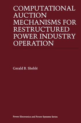Sheblé | Computational Auction Mechanisms for Restructured Power Industry Operation | Buch | 978-0-7923-8475-5 | sack.de
