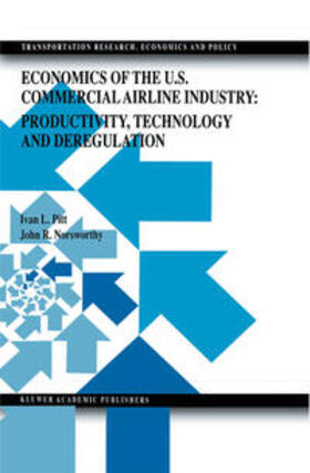 Pitt / Norsworthy | Economics of the U.S. Commercial Airline Industry: Productivity, Technology and Deregulation | Buch | 978-0-7923-8505-9 | sack.de