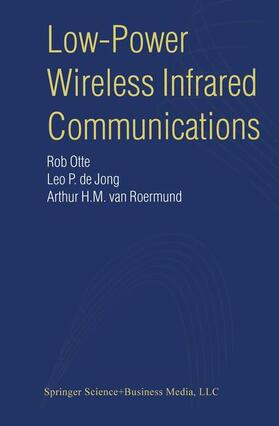 Otte / van Roermund / de Jong | Low-Power Wireless Infrared Communications | Buch | 978-0-7923-8643-8 | sack.de
