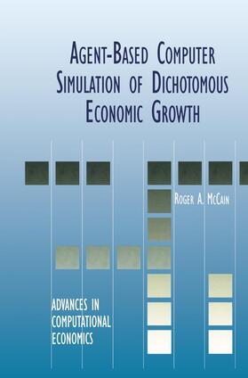 McCain | Agent-Based Computer Simulation of Dichotomous Economic Growth | Buch | 978-0-7923-8688-9 | sack.de