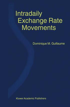 Guillaume | Intradaily Exchange Rate Movements | Buch | 978-0-7923-8696-4 | sack.de