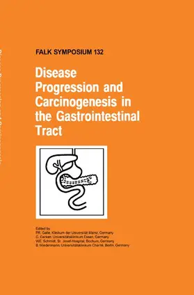 Galle / Gerken / Schmidt |  Disease Progression and Carcinogenesis in the Gastrointestinal Tract | Buch |  Sack Fachmedien