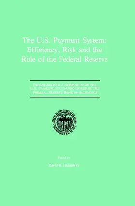 Humphrey |  The U.S. Payment System: Efficiency, Risk and the Role of the Federal Reserve | Buch |  Sack Fachmedien