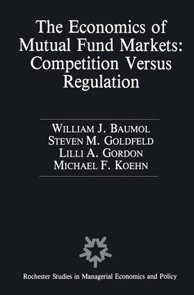 Baumol / Köhn / Goldfeld | The Economics of Mutual Fund Markets: Competition Versus Regulation | Buch | 978-0-7923-9043-5 | sack.de
