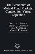 Baumol / Köhn / Goldfeld |  The Economics of Mutual Fund Markets: Competition Versus Regulation | Buch |  Sack Fachmedien