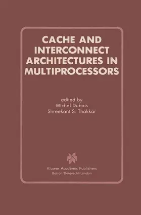 Dubois / Thakkar |  Cache and Interconnect Architectures in Multiprocessors | Buch |  Sack Fachmedien