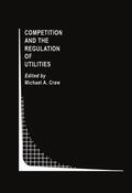 Crew |  Competition and the Regulation of Utilities | Buch |  Sack Fachmedien