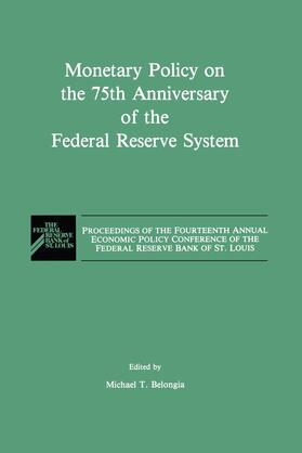 Belongia |  Monetary Policy on the 75th Anniversary of the Federal Reserve System | Buch |  Sack Fachmedien