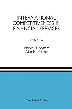 Meltzer / Kosters | International Competitiveness in Financial Services | Buch | 978-0-7923-9148-7 | sack.de