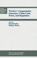 Borba / Durbin |  Workers¿ Compensation Insurance: Claim Costs, Prices, and Regulation | Buch |  Sack Fachmedien