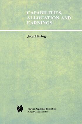 Hartog | Capabilities, Allocation and Earnings | Buch | 978-0-7923-9173-9 | sack.de