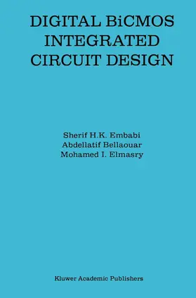 Embabi / Bellaouar / Elmasry |  Digital BiCMOS Integrated Circuit Design | Buch |  Sack Fachmedien