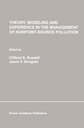 Shogren / Russell | Theory, Modeling and Experience in the Management of Nonpoint-Source Pollution | Buch | 978-0-7923-9307-8 | sack.de