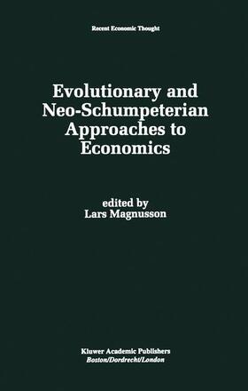 Magnusson | Evolutionary and Neo-Schumpeterian Approaches to Economics | Buch | 978-0-7923-9385-6 | sack.de
