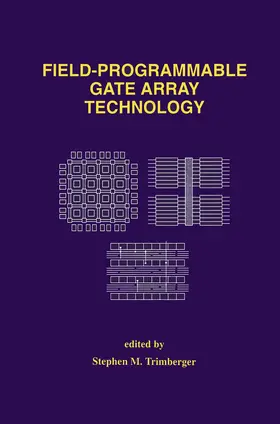 Trimberger |  Field-Programmable Gate Array Technology | Buch |  Sack Fachmedien