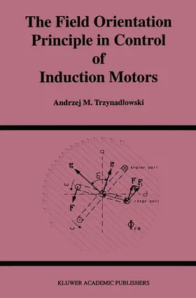 Trzynadlowski |  The Field Orientation Principle in Control of Induction Motors | Buch |  Sack Fachmedien