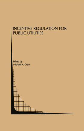 Crew | Incentive Regulation for Public Utilities | Buch | 978-0-7923-9495-2 | sack.de