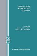 Scherer / Brown |  Intelligent Scheduling Systems | Buch |  Sack Fachmedien