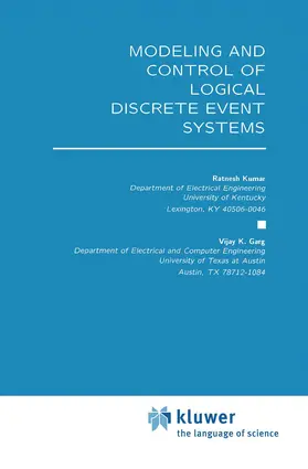 Garg / Kumar |  Modeling and Control of Logical Discrete Event Systems | Buch |  Sack Fachmedien