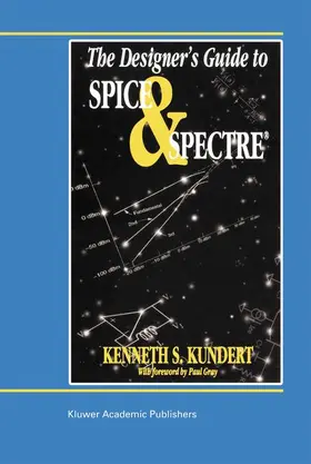 Kundert |  The Designer's Guide to Spice and Spectre® | Buch |  Sack Fachmedien