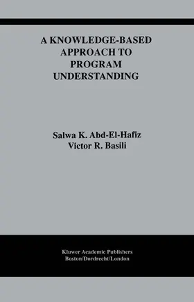 Abd-El-Hafiz / Basili |  A Knowledge-Based Approach to Program Understanding | Buch |  Sack Fachmedien
