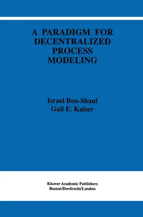 Ben-Shaul / Kaiser |  A Paradigm for Decentralized Process Modeling | Buch |  Sack Fachmedien