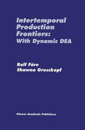 Grosskopf / Färe | Intertemporal Production Frontiers: With Dynamic DEA | Buch | 978-0-7923-9709-0 | sack.de