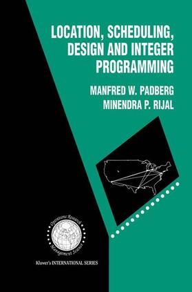 Rijal / Padberg | Location, Scheduling, Design and Integer Programming | Buch | 978-0-7923-9715-1 | sack.de