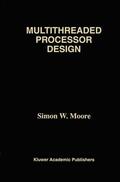 Moore |  Multithreaded Processor Design | Buch |  Sack Fachmedien