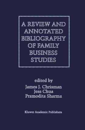 Sharma / Chua / Chrisman | A Review and Annotated Bibliography of Family Business Studies | Buch | 978-0-7923-9783-0 | sack.de